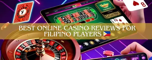 Best Online Casino Reviews for Filipino Players 🇵🇭