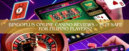 Bingoplus Online Casino Reviews – Is It Safe for Filipino Players?