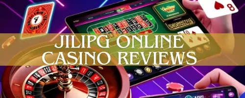 Jilipg Online Casino Reviews