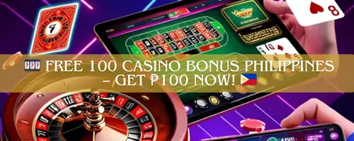 🎰 Free 100 Casino Bonus Philippines – Get ₱100 Now! 🇵🇭