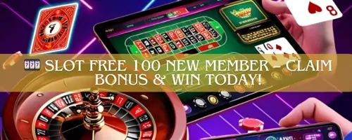 🎰 Slot Free 100 New Member – Claim Bonus & Win Today!